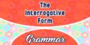 The Interrogative Form