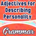 Adjectives for Describing Personality - Grammar