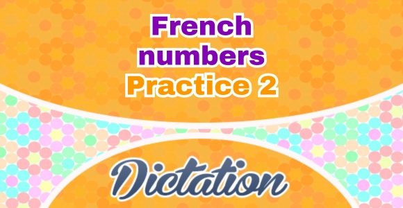 French numbers dictation practice 2