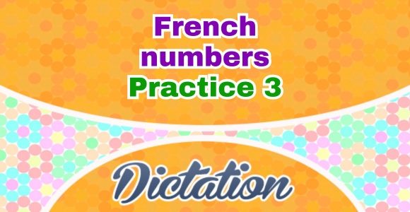 French numbers dictation practice 3