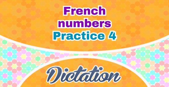 French numbers dictation practice 4