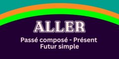 ALLER – Passé composé – Présent – Futur simple