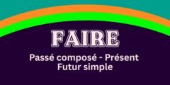 FAIRE – Passé composé – Présent – Futur simple