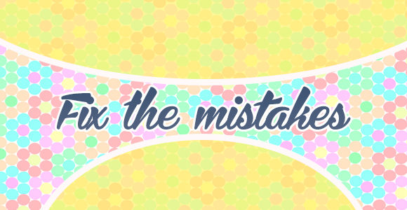 Fix the mistakes