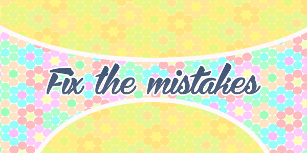 Fix the mistakes