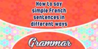 How to say simple French sentences in different ways