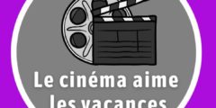 Le cinéma aime les vacances