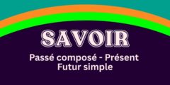SAVOIR – Passé composé – Présent – Futur simple