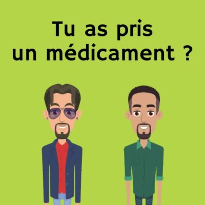 Tu as pris un médicament ?