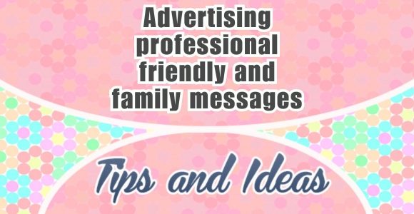 Message publicitaire, professionnel, amical et familial