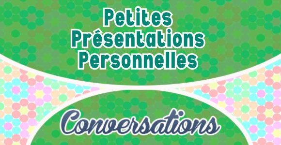 Petites présentations personnelles