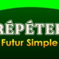 RÉPÉTER Futur simple