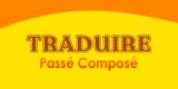 TRADUIRE Passé Composé