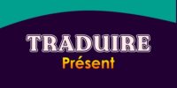 TRADUIRE Présent