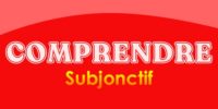 COMPRENDRE Subjonctif