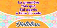La première fois que j’ai appris à faire du vélo dictée