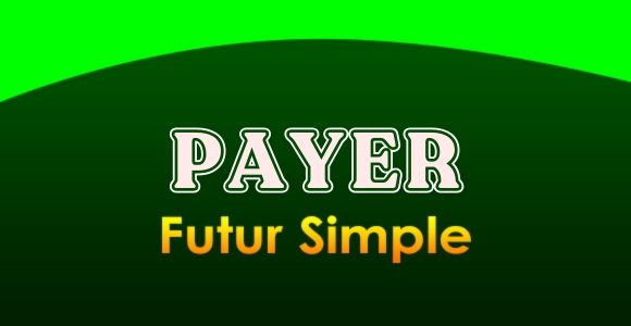 PAYER Futur simple