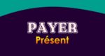 PAYER Présent