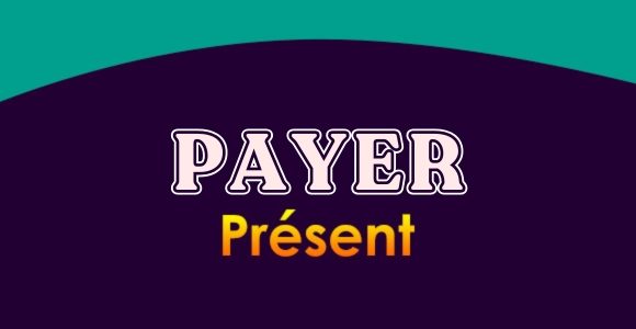 PAYER Présent