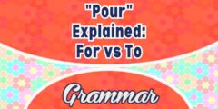 “Pour” Explained: For vs. To