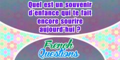 Quel est un souvenir d’enfance qui te fait encore sourire aujourd’hui ?