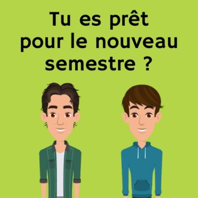 Tu es prêt pour le nouveau semestre ?