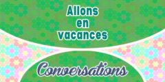 Petite conversation : Allons en vacances