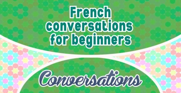French conversations for beginners