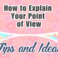How to explain your point of view on a topic