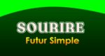 SOURIRE Futur simple