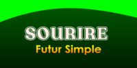SOURIRE Futur simple