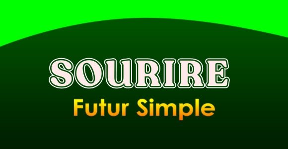 SOURIRE Futur simple