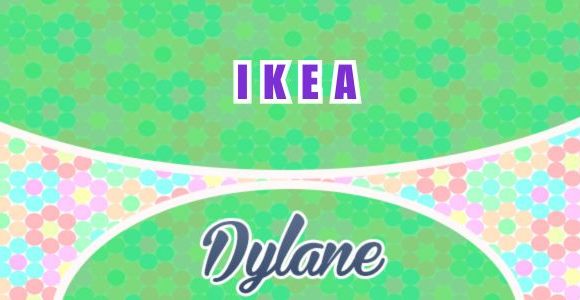 Dylane - IKEA IKEA - Dylane