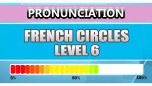 French Pronunciation Level 6