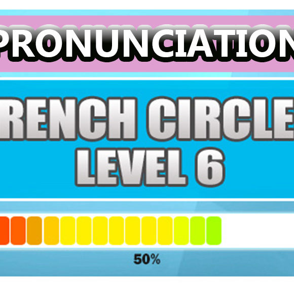 French Pronunciation Level 6