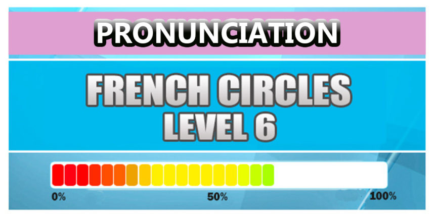 French Pronunciation Level 6