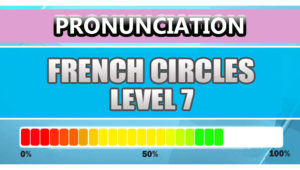 French Pronunciation Level 7