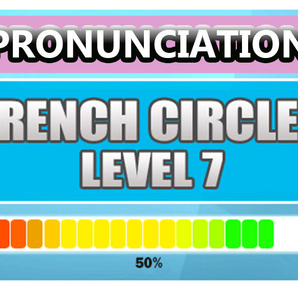 French Pronunciation Level 7