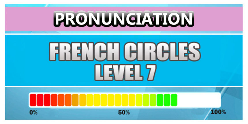 French Pronunciation Level 7