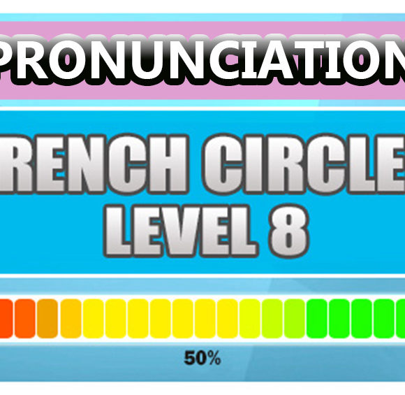 French Pronunciation Level 8