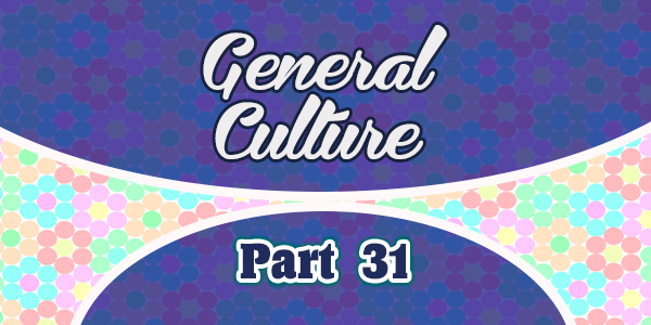 7 Questions de culture générale - partie 31