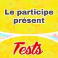 Le participe présent test