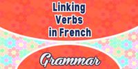 Les Verbes Attributifs – Linking Verbs in French