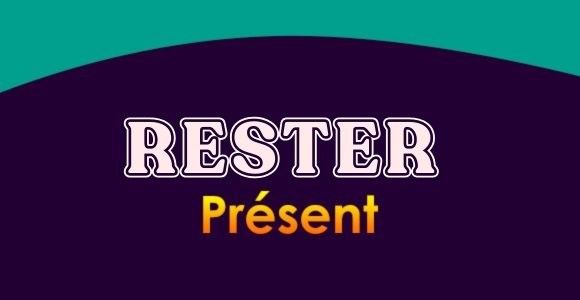 RESTER Présent