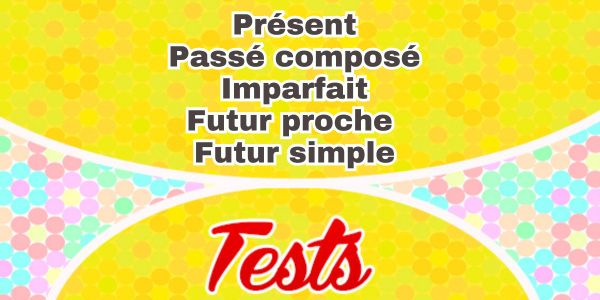 Présent Passé composé Imparfait Futur proche Futur simple Présent Passé composé Imparfait Futur proche et Futur simple