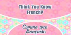 Think You Know French? Take This Test
