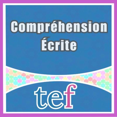 TEF Compréhension Écrite