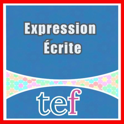 TEF Expression écrite