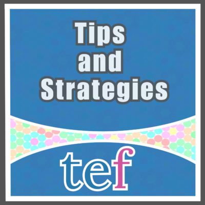TEF Tips and Strategies